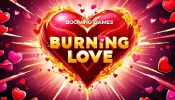 Burning love Slot Game by Booming