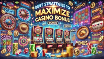 Best Strategies to Maximize Casino Bonuses in 2025